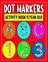 dot marker activity book 4 year old: Easy Guided BIG DOTS | Do a dot page a day | Big ,Giant, Large, Jumbo and Cute USA Art Paint Daubers Kids ... | ALPHABET , ANIMALS , SHAPES and NUMBERS B0948RPFJV Book Cover