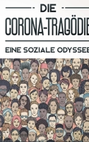 Die Corona-Tragödie: Eine soziale Odyssee (German Edition) 3347060482 Book Cover