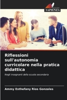 Riflessioni sull'autonomia curricolare nella pratica didattica: Negli insegnanti della scuola secondaria 6206219844 Book Cover