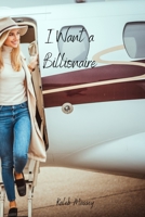 I Want a Billionaire 950221515X Book Cover