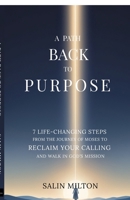A Path Back to Purpose: 7 Life-Changing Steps from the Journey of Moses to Reclaim Your Calling and Walk in God’s Mission B0FN7V5768 Book Cover
