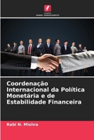 Coordenação Internacional da Política Monetária e de Estabilidade Financeira 6209668437 Book Cover