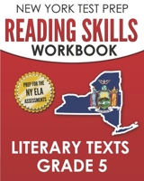 NEW YORK TEST PREP Reading Skills Workbook Literary Texts Grade 5: Preparation for the New York State English Language Arts Tests 1692169211 Book Cover