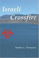 Israeli Crossfire 1424108624 Book Cover