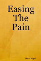 Easing The Pain 1430319658 Book Cover