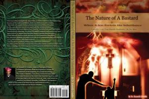 The Nature of Bastard When A Son Forfeits His Inheritance! 0981976913 Book Cover