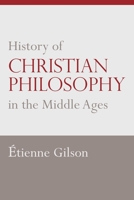 History of Christian Philosophy in the Middle Ages. 0813231957 Book Cover