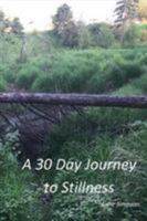 A 30 Day Journey to Stillness 1367912512 Book Cover