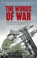 The Words of War: British Forces' Personal Letters and Diaries During the Second World War 1845965310 Book Cover