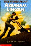 True Stories About Abraham Lincoln 0590438794 Book Cover