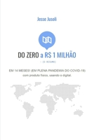 Do Zero À R$ 1 Milhão - (O Resumo): Em 14 Meses! (Em Plena Pandemia) - (Resumo) B096LTVBZ4 Book Cover