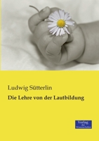 Die Lehre Von Der Lautbildung 3957005450 Book Cover