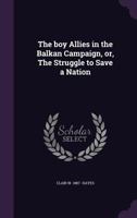 The Boy Allies in the Balkan Campaign 1508752087 Book Cover