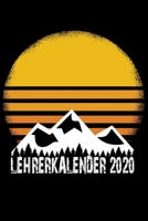 Lehrerkalender 2020: Kalender DIN A5 2020 1 Tag = 1 Seite mit gro�em Tagesplaner und gro�artiger �bersicht. Monats�bersicht, Erinnerung und Notizen in diesem Kalenderbuch. Wanderer Bergsteiger Camper 1677626143 Book Cover