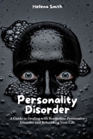 Personality Disorder: Rising from the Ashes: A Guide to Coping with Borderline Personality Disorder and Rebuilding Your Life: Selp-Help, borderline ... Patterns. Break the Cycle. Reclaim Control) B0GF6XG3KR Book Cover