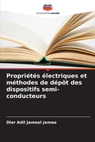 Propriétés électriques et méthodes de dépôt des dispositifs semi-conducteurs (French Edition) 6207704657 Book Cover