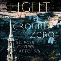 Light at Ground Zero: St. Paul's Chapel After 9/11 0965879879 Book Cover