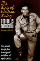 The King of Western Swing: Bob Wills Remembered 0823077454 Book Cover