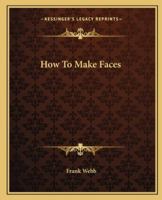 How To Make Faces 116319171X Book Cover