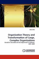 Organization Theory and Transformation of Large, Complex Organizations 3838360737 Book Cover