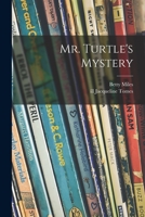 Mr. Turtle's Mystery 1014506727 Book Cover