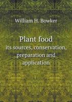 Plant Food Its Sources, Conservation, Preparation and Application 1273554590 Book Cover