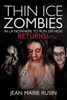 Thin Ice Zombies In La Nowhere To Run Or Hide!: Returns! 1463447310 Book Cover