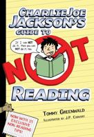 Charlie Joe Jackson's Guide to Not Reading 1596436913 Book Cover