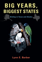 Big Years, Biggest States: Birding in Texas and Alaska 1623498570 Book Cover