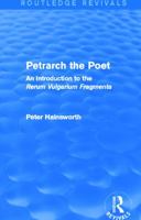 Petrarch the Poet (Routledge Revivals): An Introduction to the 'Rerum Vulgarium Fragmenta' 0415740452 Book Cover