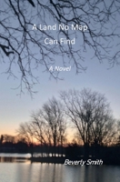 A Land No Map Can Find: A Novel B09ZCSWJZ2 Book Cover