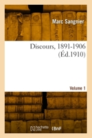 Discours, 1891-1906. Volume 1 2418005720 Book Cover