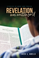 Revelation Was Written for U: Studies in Hope and Praise 1953300588 Book Cover