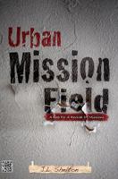 Urban Mission Field 0985228202 Book Cover
