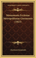 Monumenta Ecclesiae Metropolitanae Gnesnensis 116483214X Book Cover