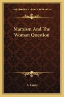 Marxism And The Woman Question 1428661514 Book Cover