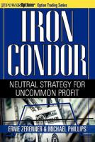 Iron Condor: Neutral Strategy for Uncommon Profit 159280392X Book Cover