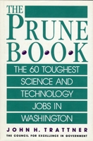 Prune Book: The 60 Toughest Science and Technology Jobs in Washington (Prune Book, No. 3) 0819184195 Book Cover