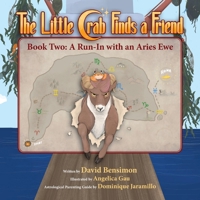 Little Crab Finds a Friend: Book Two- A Run-in with an Aries Ewe: Book Two- A Run-in With an Aries Ewe 1734463376 Book Cover