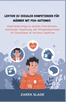 Lektion zu sozialen Kompetenzen für Männer mit PDA-Autismus: Expertenberatung zu sozialen Interaktionen, emotionaler Regulierung und ... im Autismus-Spektrum (German Edition) B0F12VV6CN Book Cover