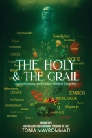 The Holy & The Grail: Ageless Century, the Ultimate guide to Longevity 6188820200 Book Cover