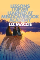 Lessons I Never Learned at Meadowbrook Academy 162681418X Book Cover