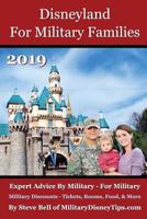 Disneyland for Military Families 2019: How to Save the Most Money Possible and Plan for a Fantastic Military Family Vacation at Disneyland 0999637452 Book Cover