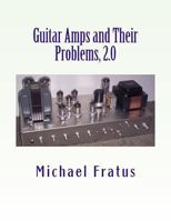 Guitar Amps and Their Problems 2.0: Updated and Improved 1724684000 Book Cover