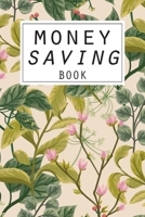 Money Saving Book: Help you achieve your savings goals B084NWJ5GJ Book Cover