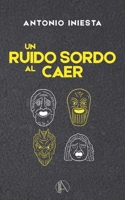 Un ruido sordo al caer 9998758300 Book Cover