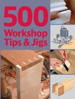 500 Workshop Tips and Jigs 1861084234 Book Cover