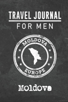 Travel Journal for Men Moldova: 6x9 Travel Notebook or Diary with prompts, Checklists and Bucketlists perfect gift for your Trip to Moldova for every your Man, Husband or Boyfriend 1712766201 Book Cover