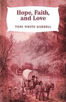 Hope, Faith, and Love 1440141525 Book Cover
