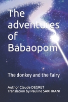 The adventures of Babaopom: The donkey and the Fairy B0BPVX5JFG Book Cover